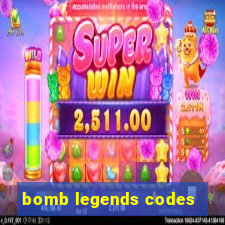 bomb legends codes